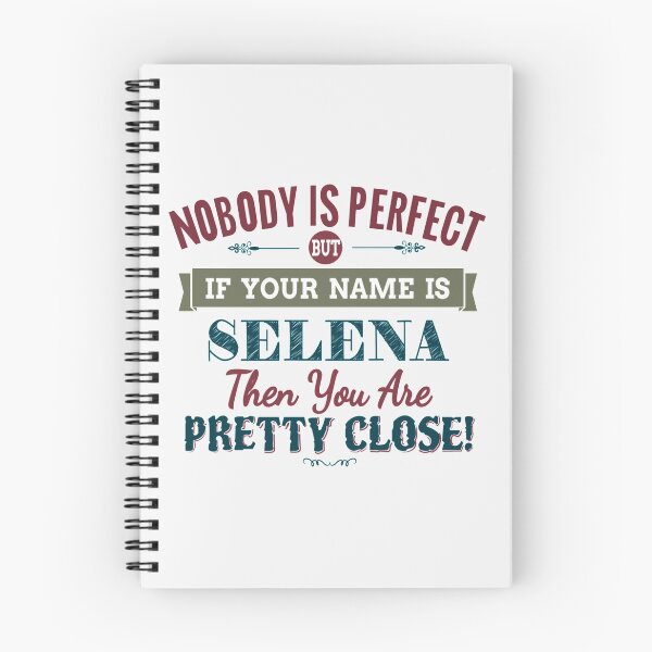 Item preview, Nobody Is Perfect But If Your Name Is SELENA Then You Are Pretty Close!| Perfect Gift designed and sold by nancymaine.