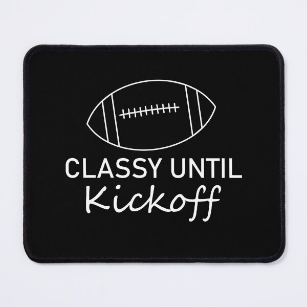 Item preview, Classy Until Kickoff - Football Game Day - Women's Football designed and sold by NiceSpot.