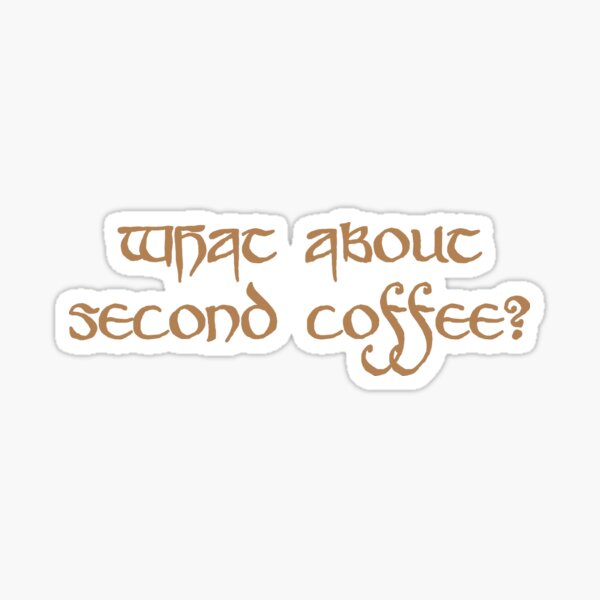 Item preview, What about second coffee? designed and sold by PoeticGear.
