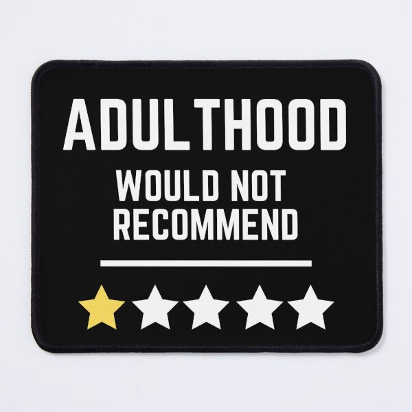 Item preview, Adulthood.  Would Not Recommend. designed and sold by NineSevenFour.