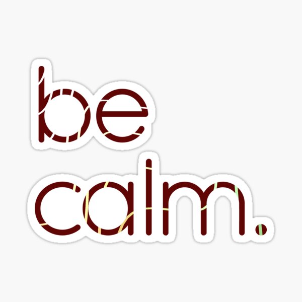 Be Calm Sticker