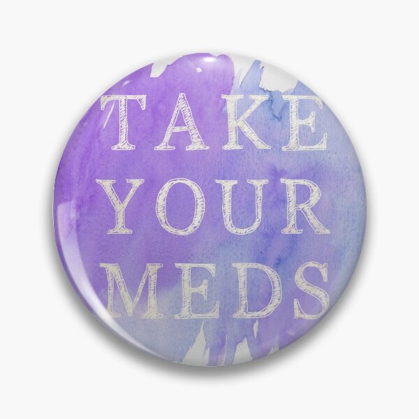 Item preview, Take Your Meds designed and sold by BrillPeculiar.