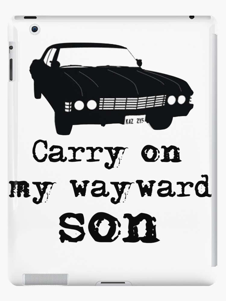 Carry On My Wayward Son Ipad Case Skin By Peggieprints Redbubble