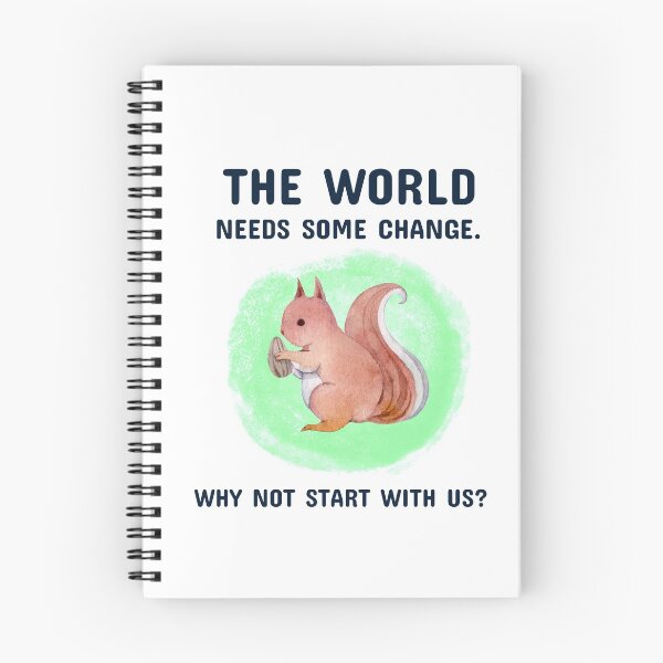 Item preview, The World Needs Some Change. Why Not Start With Us? (With Picture of Squirrel) designed and sold by FoxyParrot.