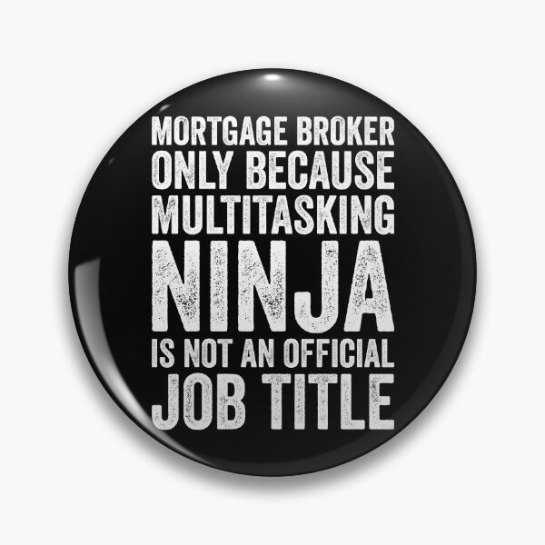 Artikelvorschau, Hypothekenmakler nur, weil Multitasking Ninja keine Berufsbezeichnung ist entworfen und verkauft von kamrankhan.