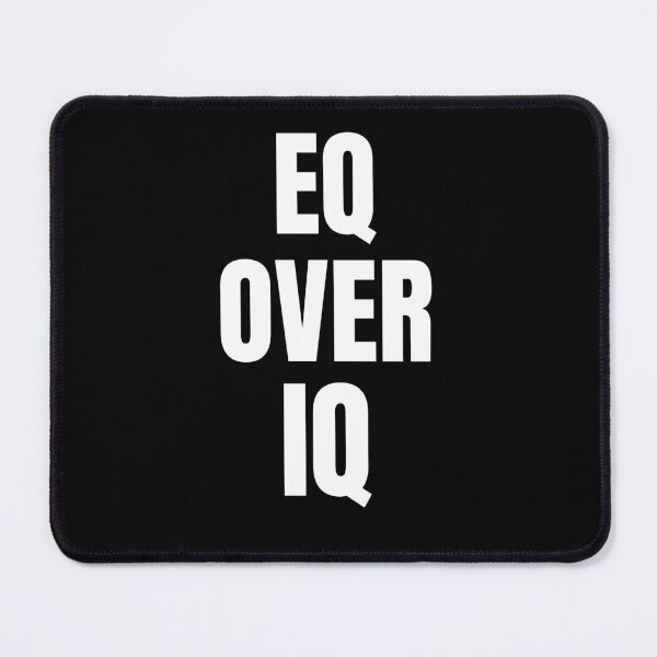 Item preview, EQ OVER IQ- text-based design-black designed and sold by josephsteez.