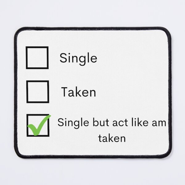 Item preview, Single But Act Like Am Taken designed and sold by Amine-Creation.