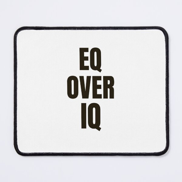 Item preview, EQ OVER IQ- text-based design designed and sold by josephsteez.