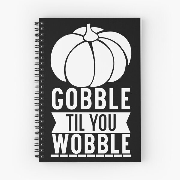 Item preview, Gobble till you wobble designed and sold by pnkpopcorn.