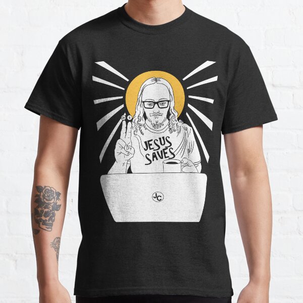 Jesus Saves (his work regularly) Classic T-Shirt