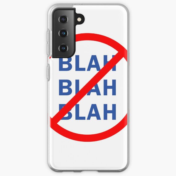 No Blah Blah Blah Samsung Galaxy Soft Case