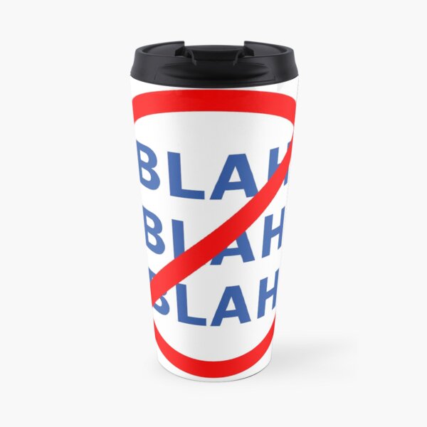 No Blah Blah Blah Travel Mug