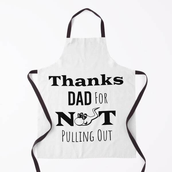Item preview, Thanks Dad For Not Pulling Out designed and sold by paulocampos.