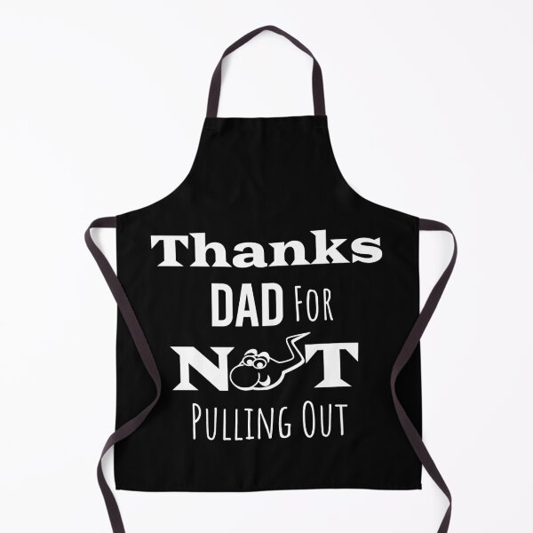 Item preview, Thanks Dad For Not Pulling Out designed and sold by paulocampos.