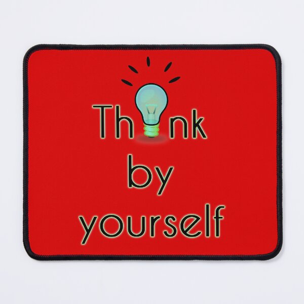 Item preview, Think for yourself designed and sold by Topmel.