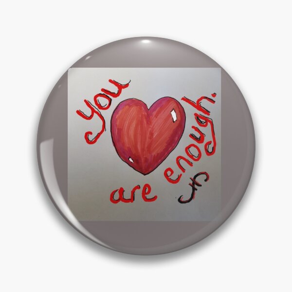 Item preview, You are Enough heart designed and sold by DancingCreek.