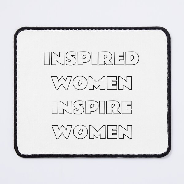 Inspired women inspire women Mouse Pad