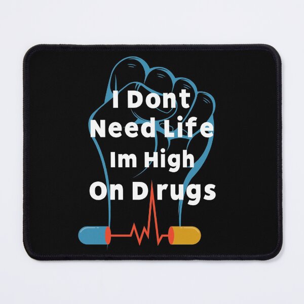 Item preview, I Dont Need Life Im High On Drugs T-Shirts designed and sold by Nicet-shirt1.