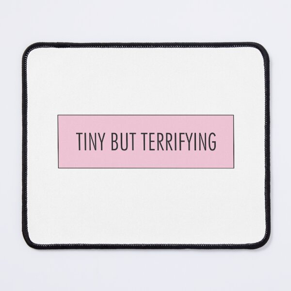 Item preview, Tiny But Terrifying - Funny Short Person Small Girl Joke Problems Girls Humor Height Meme Little Woman Fun Sized Sarcastic Low Size People Saying Quote designed and sold by TalentGenius.