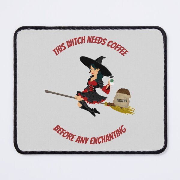 Item preview, This witch needs coffee before any enchanting designed and sold by Dreamingnewfie.