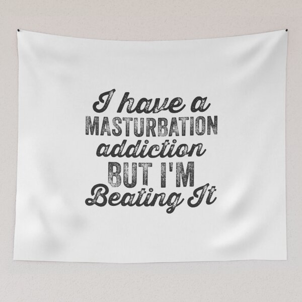 Item preview, Masturbation Addiction - Beating it - Funny Masturbating Sarcasm Fapping Jerking Phub Addict Jerk Off Dank Teenager Masturbate Quote Porn Saying  designed and sold by TalentGenius.