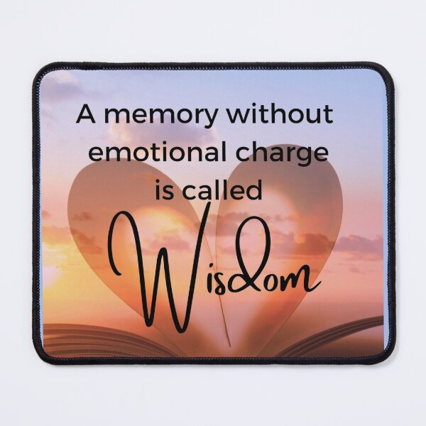 A Memory Without Emotional Charge Is Called Wisdom Mouse Pad