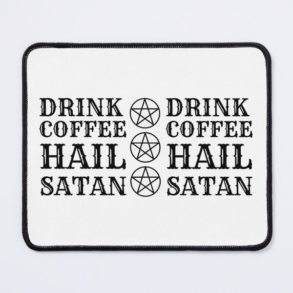 Item preview, Drink Coffee Hail Satan designed and sold by karyann.