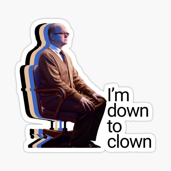 Colin Robinson is Down to Clown, Yo. Sticker