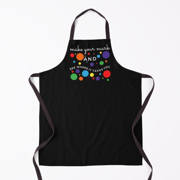 Item preview, make your mark and see where it takes you, international dot day designed and sold by Hey-Nice-Shirt.