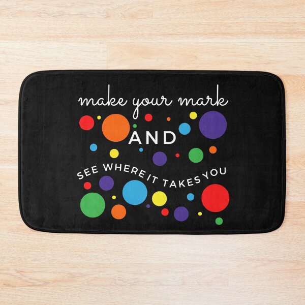 Item preview, make your mark and see where it takes you, international dot day designed and sold by Hey-Nice-Shirt.