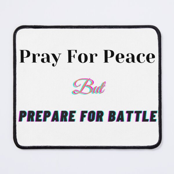Item preview, Pray For Peace But Prepare For Battle designed and sold by Fabuluss4Life.