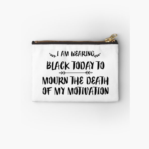 Item preview, FUNNY wearing all black today to mourn the loss of my motivation Black GIFT designed and sold by KiraSpace.
