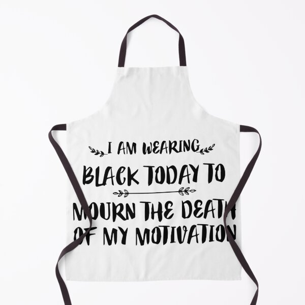 Item preview, FUNNY wearing all black today to mourn the loss of my motivation Black GIFT designed and sold by KiraSpace.