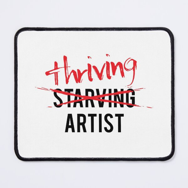 Item preview, Starving thriving artist - artist quote designed and sold by anxiousdino.