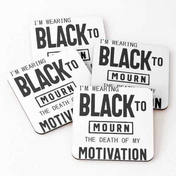 Item preview, FUNNY wearing all black today to mourn the loss of my motivation Black GIFT designed and sold by KiraSpace.