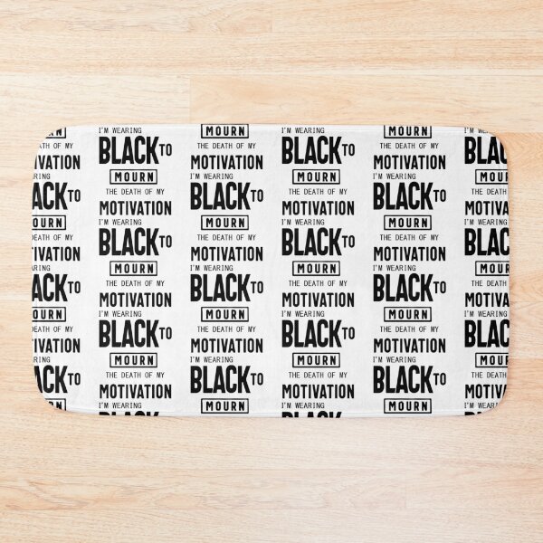 Item preview, FUNNY wearing all black today to mourn the loss of my motivation Black GIFT designed and sold by KiraSpace.