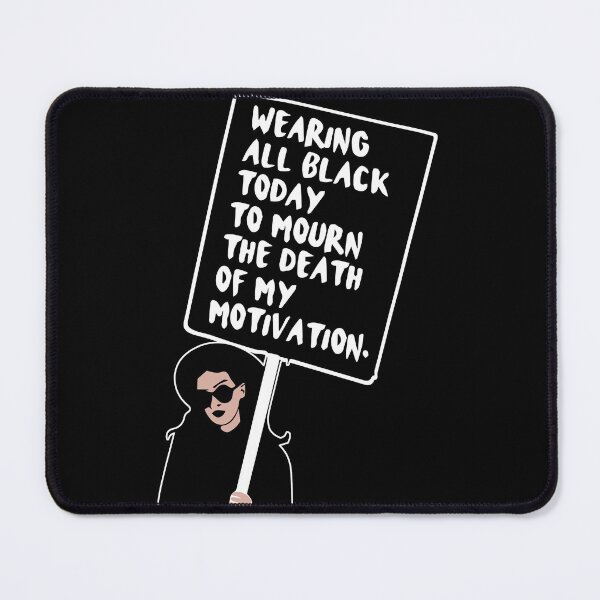 Item preview, FUNNY wearing all black today to mourn the loss of my motivation Black GIFT designed and sold by KiraSpace.