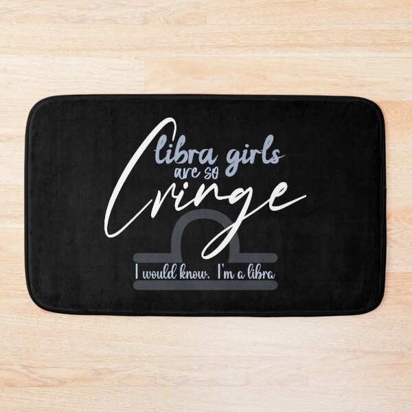 Item preview, Libra Girls Are So Cringe Libra Star Sign September October Birthday Zodiac Kinda Cringey designed and sold by Ransyn Art.