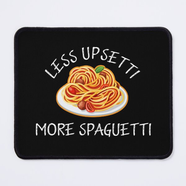Item preview, Less upsetti more spaghetti designed and sold by Catsloversdotme.
