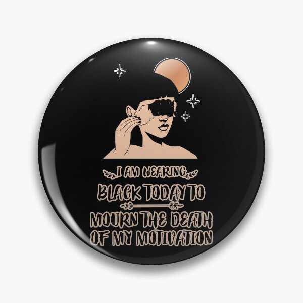 Item preview, FUNNY wearing all black today to mourn the loss of my motivation Black GIFT designed and sold by KiraSpace.