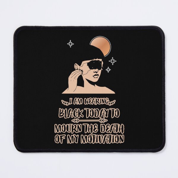 Item preview, FUNNY wearing all black today to mourn the loss of my motivation Black GIFT designed and sold by KiraSpace.