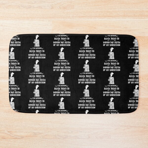 Item preview, FUNNY wearing all black today to mourn the loss of my motivation Black GIFT designed and sold by KiraSpace.