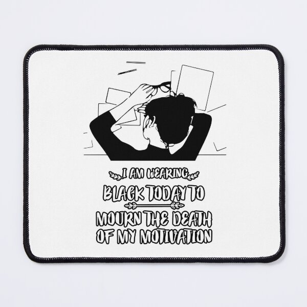 Item preview, FUNNY wearing all black today to mourn the loss of my motivation Black GIFT designed and sold by KiraSpace.