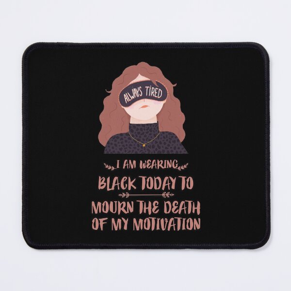 Item preview, FUNNY wearing all black today to mourn the loss of my motivation Black GIFT designed and sold by KiraSpace.