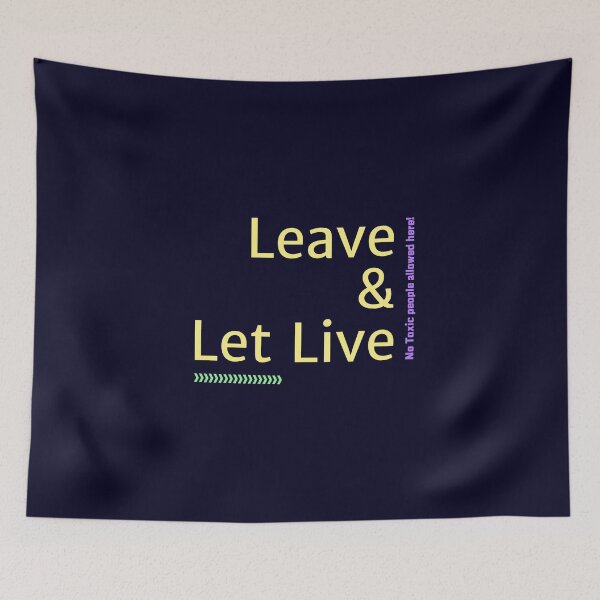 Item preview, Leave & Let Live designed and sold by Meatredbubble.