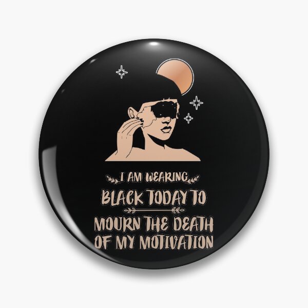 Item preview, FUNNY wearing all black today to mourn the loss of my motivation Black GIFT designed and sold by KiraSpace.