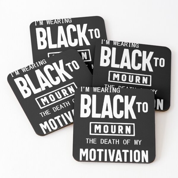 Item preview, FUNNY wearing all black today to mourn the loss of my motivation Black GIFT designed and sold by KiraSpace.