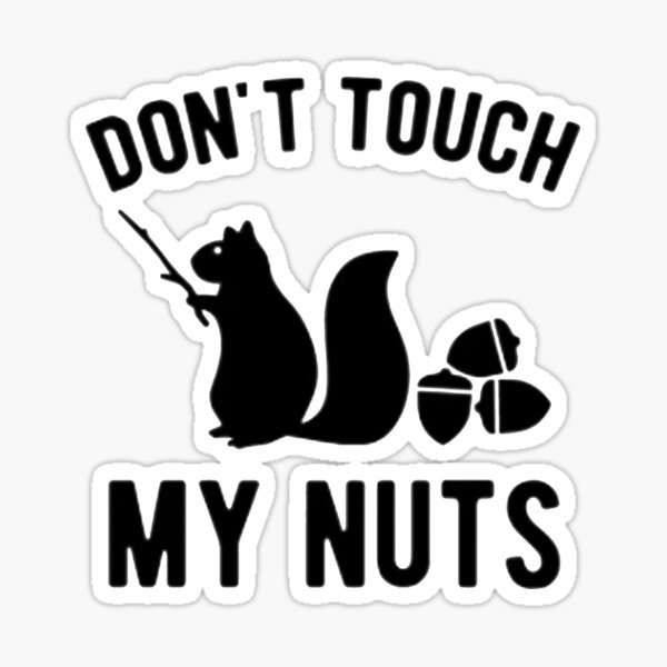 Squirrel - don't touch my nuts black Sticker