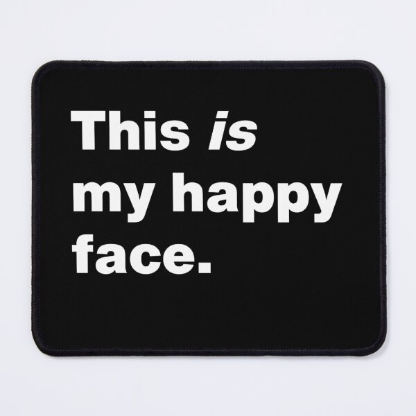 Item preview, This is my happy face designed and sold by INSOMNIAC101.