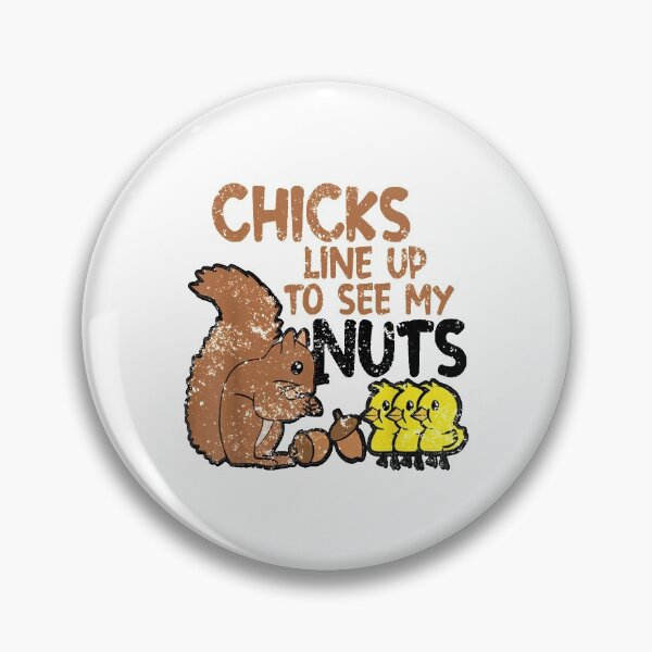 Item preview, Chicks Line Up To See My Nuts  designed and sold by nativetonothing.